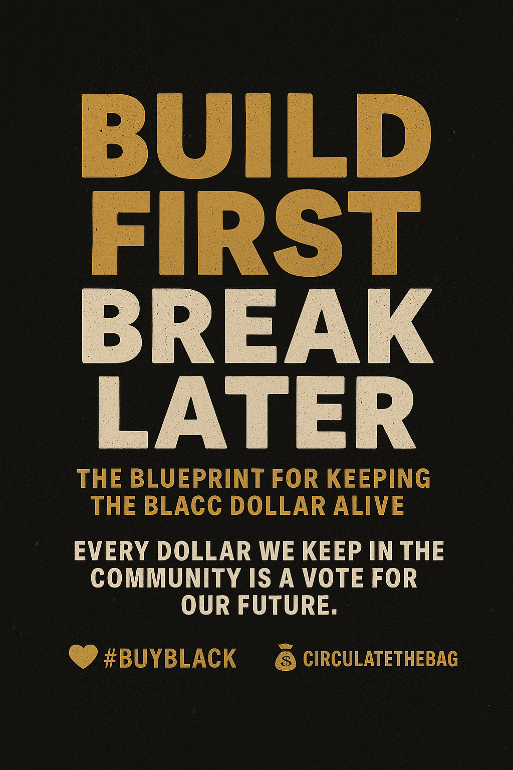Build First, Break Later: The Blueprint for Keeping the Blacc Dollar&nbsp;Alive
